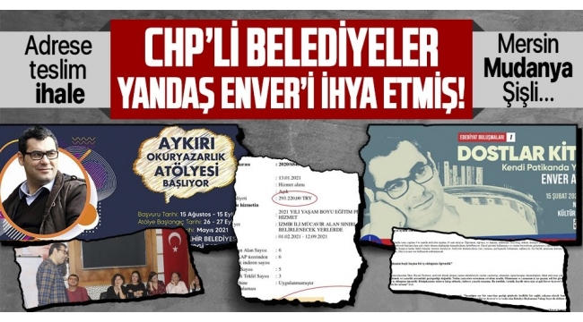 Mersin, Mudanya, Şişli, Ataşehir... CHPli belediyeler yandaş gazeteci Enver Aysevere çalışmış