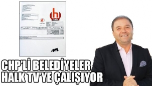 CHP BELEDİYE BİR HABER İÇİN HALK TVYE YÜZONÜÇBİN TL ÖDEMİŞ !