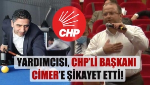 CHP'li Belediye başkanını , yardımcısı CİMER'e şikayet etti!