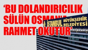 İBB, AKP eliyle 12 milyon dolar dolandırıldı