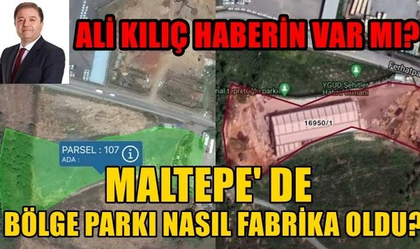 BAŞKAN ALİ KILIÇ HABERİN VAR MI? BÖLGE PARKI NASIL FABRİKA OLDU?