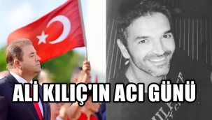 MALTEPE BELEDİYE BAŞKANI ALİ KILIÇ'IN YEĞENİ YÜCEL KILIÇ VEFAT ETTİ