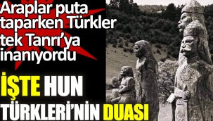 ARAPLAR PUTLARA TAPARKEN,TÜRKLER TEK TANRIYA İNANIYORDU