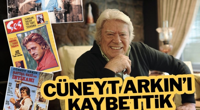 Cüneyt Arkın hayatını kaybetti