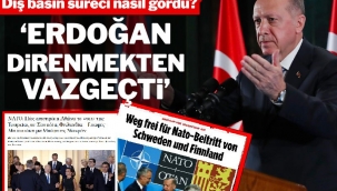Dış basın, Türkiye'nin NATO itirazını geri çekmesini böyle gördü: 'Erdoğan, direnmekten vazgeçti'