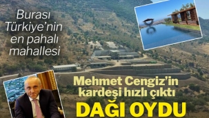 Mehmet Cengiz'in kardeşi dağı oydu, villayı koydu