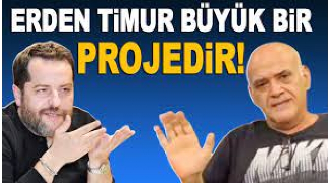 ERDEN TİMUR BİR PROJEDİR