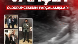 Galatasaray kongre üyesini öldürüp cesedini parçalara ayırmışlar...