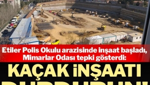 İSTANBUL MİMARLAR ODASI , KAÇAK ETİLER POLİS OKULU İÇİN YARGIYA GİDİYOR !