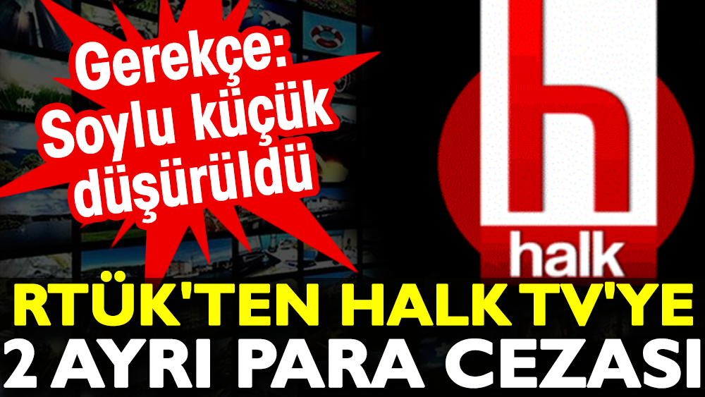 RTÜKten Halk TVye 2 ayrı para cezası. Gerekçe: Soylu küçük düşürüldü