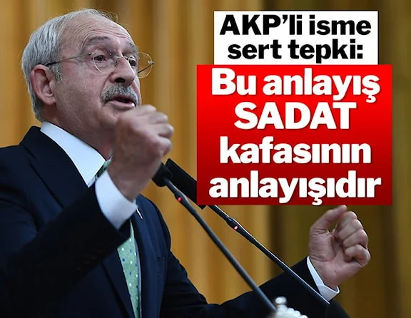 Kılıçdaroğlu'ndan AKP'li Mahir Ünal'a sert tepki: SADAT kafası