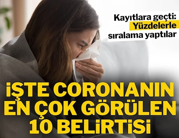 Covid-19'un en çok görülen 10 belirtisi sıralandı