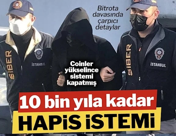 Bitrota soruşturmasında 10 bin 640 yıla kadar hapis istemi