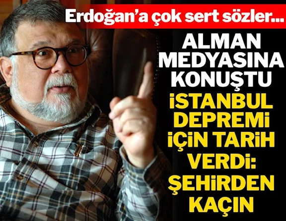 Celal Şengör, Alman medyasına konuştu: Erdoğan'ın hatalarını söyledi, İstanbul'da deprem uyarısı yaptı ,İstanbuldan kaçın !
