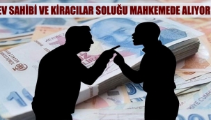 Ev sahibi ve kiracılar soluğu mahkemede alıyor!