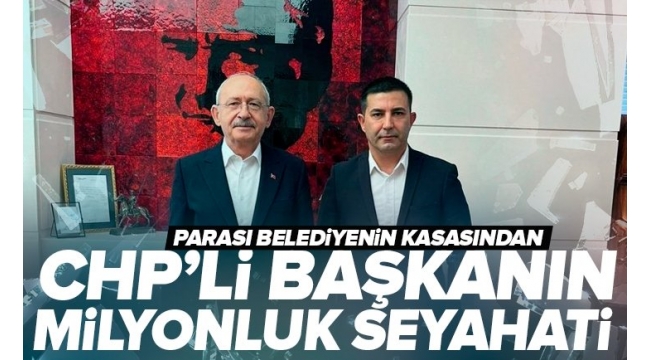 Başkanın milyonluk seyahati! Parası belediye kasasından.