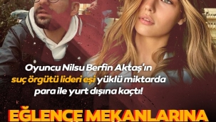 Oyuncu Nilsu Berfin Aktaş'ın suç örgütü lideri eşi Serdar Sertçelik yüklü miktarda para ile yurt dışına kaçtı!