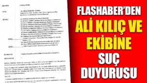 ALİ KILIÇ VE EKİBİNE SUÇ DUYURUSU