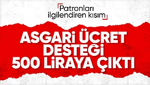 400 TL olarak uygulanan asgari ücret desteği 500 TL olarak uygulanacak