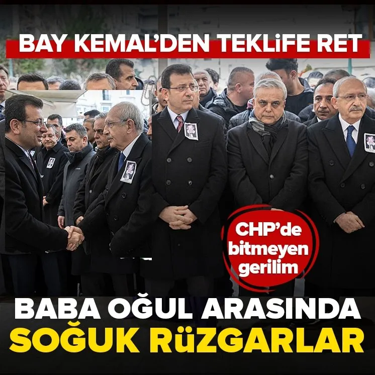 CHP'de gerilim tavan! Kemal Kılıçdaroğlu'ndan İmamoğlu'nun teklifine ret! Soğuk rüzgarlar....