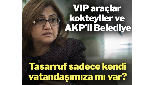 VİP araçlar, kokteyller ve AKP'li Belediye