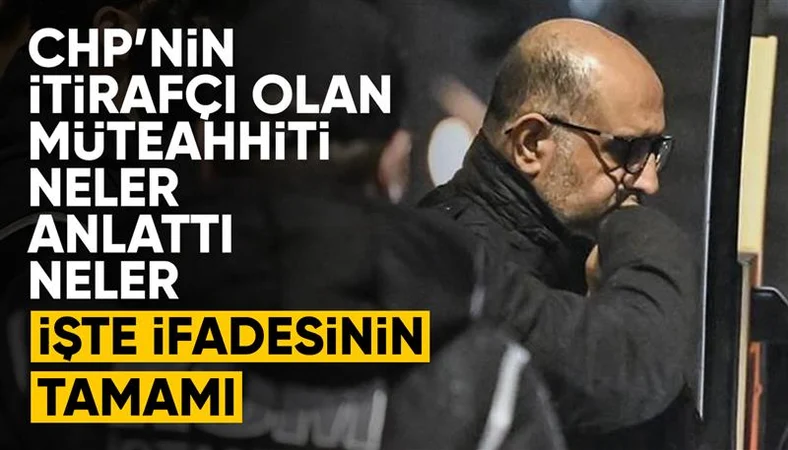 İBB soruşturmasında itirafçı olan Aziz İhsan Aktaş'ın ifadesi