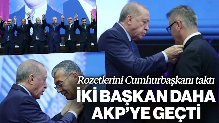 İki Belediye Başkanı AKP'ye Geçti, Rozetlerini Cumhurbaşkanı Erdoğan Taktı
